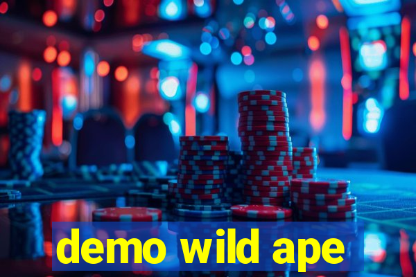 demo wild ape